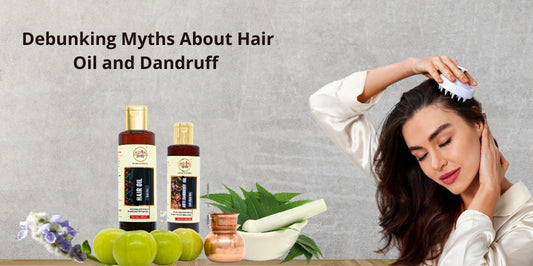 Debunking Myths About Hair Oil and Dandruff